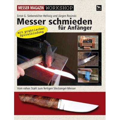 Messer schmieden für Anfänger, Gebundene Ausgabe von Ernst G. Siebeneicher-Hellwig,Jürgen Rosinski, Wieland Verlag, 978-3-938711-10-1