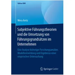 Subjektive Führungstheorien und die Umsetzung von Führungsgrundsätzen im Unternehmen, Fachbücher von Wera Aretz