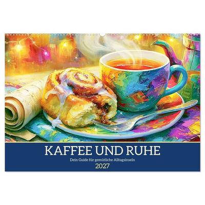 Kaffee und Ruhe. Dein Guide für gemütliche Alltagsinseln (Wandkalender 2027 DIN A2 quer), CALVENDO Monatskalender