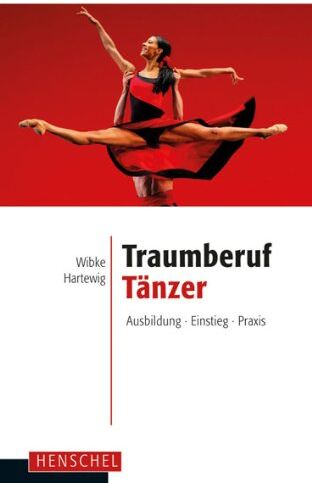 Wibke Hartewig - Traumberuf Tänzer: Ausbildung, Einstieg, Praxis - Preis vom 09.10.2026 07:28:09 h