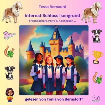 Internat Schloss Isengrund - Freundschaft, Pony´s, Abenteuer... - Tessa Bernaud, Audio, 4069828111691