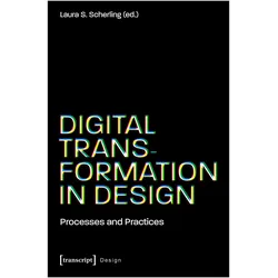 Digital transformation in design, Fachbücher von Laura S. Scherling