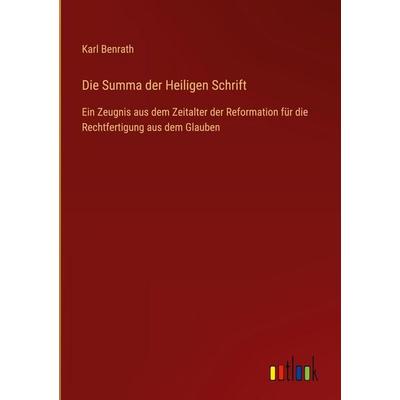 Die Summa der Heiligen Schrift, Gebundene Ausgabe von Karl Benrath, Outlook, 978-3-368-38023-6