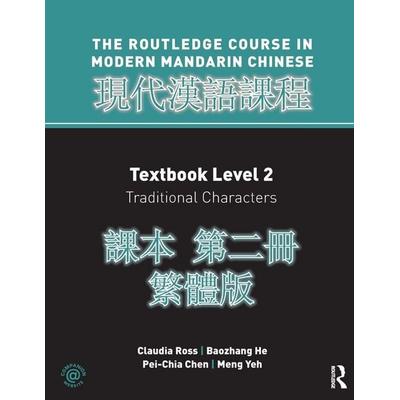 Routledge Course in Modern Mandarin Chinese Level 2 Traditional, Taschenbuch von Claudia Ross,Baozhang He,Pei-chia Chen, Taylor & Francis,