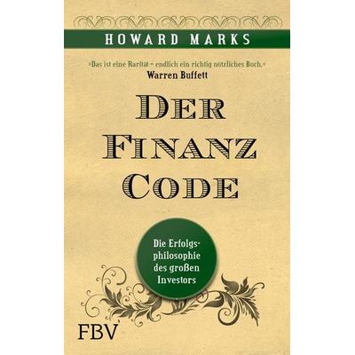 Der Finanz-Code, Gebundene Ausgabe von Howard Marks, Finanzbuch Verlag, 978-3-89879-692-7