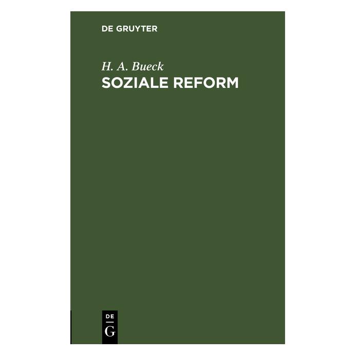 De Gruyter Bueck:Soziale Reform (Deutsch, Hardcover, H. A. Bueck) (67772709)