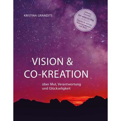 Vision & Co-Kreation, Taschenbuch von Kristina Grandits, Buchschmiede, 978-3-99139-033-6