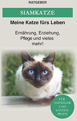 Ratgeber Meine Katze fürs Leben - Siam Katze: Siamkatze - Ernährung, Erziehung, Pflege und vieles mehr! - Preis vom 09.10.2026 07:28:09 h
