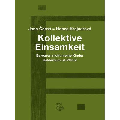 Kollektive Einsamkeit, Gebundene Ausgabe von Honza Krejcarová,Jana Černá, Ketos, 978-3-903124-34-9