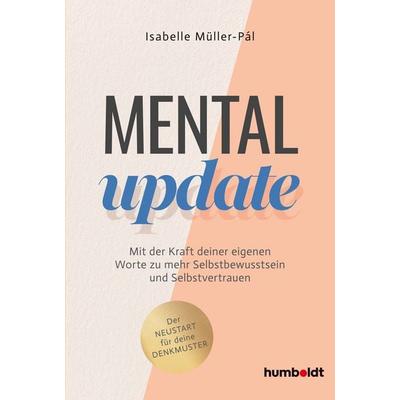 Mental Update, Taschenbuch von Isabelle Müller-Pál, Humboldt Verlag, 978-3-8426-4283-6
