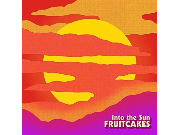 The Fruitcakes - Into The Sun