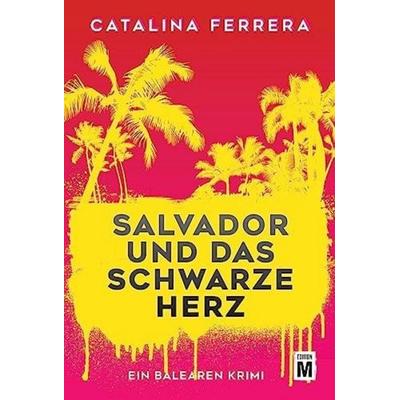 Salvador und das schwarze Herz, Taschenbuch von Catalina Ferrera, Edition M, 978-2-496-71472-2