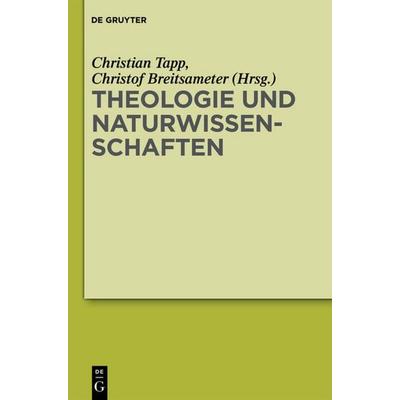 Theologie und Naturwissenschaften, Gebundene Ausgabe von , De Gruyter, 978-3-11-031797-8