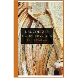 J. M. Coetzee: Countervoices, Fachbücher von Carrol Clarkson