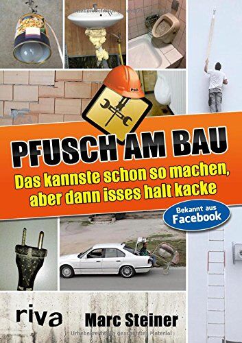 Marc Steiner - Pfusch am Bau: Das kannste schon so machen, aber dann isses halt kacke - Preis vom 09.10.2026 07:28:09 h