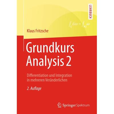 Grundkurs Analysis 2, Taschenbuch von Klaus Fritzsche, Springer Berlin, 978-3-642-37494-4