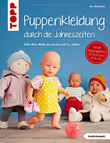 Ina Andresen - Puppenkleidung durch die Jahreszeiten (kreativ.kompakt.): Mini-Mode aus Jersey und Co. nähen. Für Puppen der Größen 30 - 35 cm und 40 - 46 cm. - Preis vom 14.10.2026 23:07:16 h