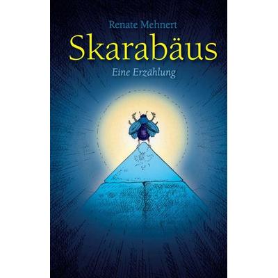Skarabäus, Gebundene Ausgabe von Renate Mehnert, BoD – Books on Demand, 978-3-7448-3516-9