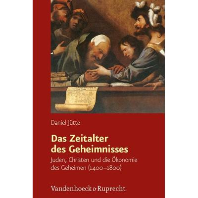 Das Zeitalter des Geheimnisses, Gebundene Ausgabe von Daniel Jütte, Vandenhoeck + Ruprecht, 978-3-525-30027-5