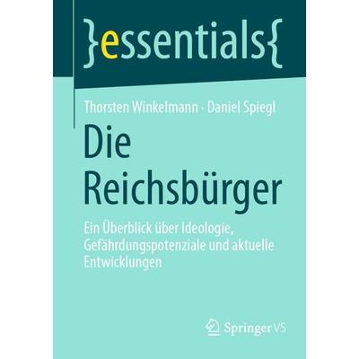 Die Reichsbürger, Taschenbuch von Thorsten Winkelmann,Daniel Spiegl, Springer Fachmedien Wiesbaden GmbH, 978-3-658-48071-4