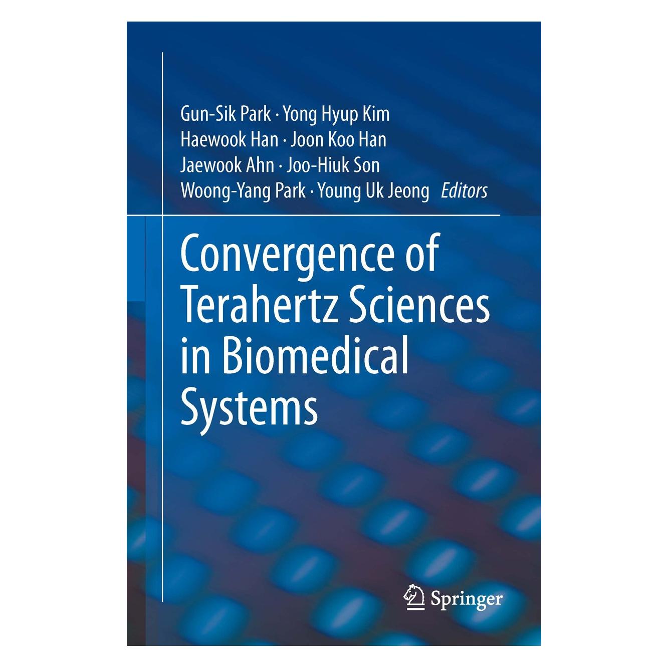 Springer Convergence of Terahertz Sciences in Biomedical Systems (Englisch, Hardcover, Gun-Sik Park, Haewook Han, Jaewook Ahn, Joo-Hiuk Son, Joon Koo Han, Woong-Yang Park, Yong Hyup Kim, Young Uk Jeong) (9789400739642)
