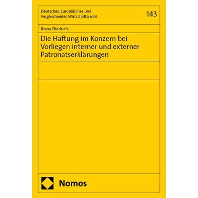 Die Haftung im Konzern bei Vorliegen interner und externer Patronatserklärungen, Taschenbuch von Iliana Diedrich, Nomos, 978-3-7560-1020-2