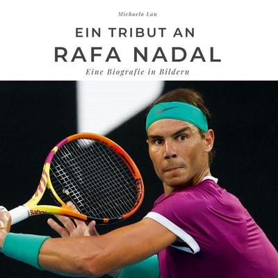 Ein Tribut an Rafa Nadal, Gebundene Ausgabe von Michaela Lau, 27amigos, 978-3-7505-2712-6