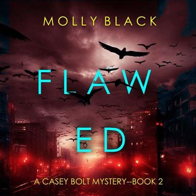 Flawed (A Casey Bolt FBI Suspense Thriller—Book Two) - Molly Black, Audio, 9781094331621