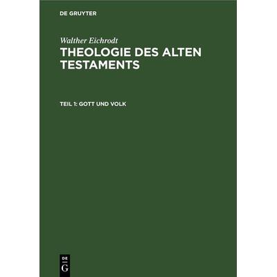 Gott und Volk, Gebundene Ausgabe von Walther Eichrodt, De Gruyter, 978-3-11-249155-3