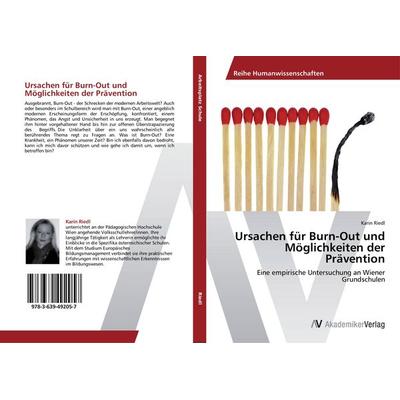 Ursachen für Burn-Out und Möglichkeiten der Prävention, Taschenbuch von Karin Riedl, AV Akademikerverlag, 978-3-639-49205-7
