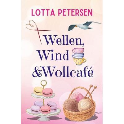 Wellen, Wind & Wollcafé, Taschenbuch von Lotta Petersen, Tolino media, 978-3-695-63296-1