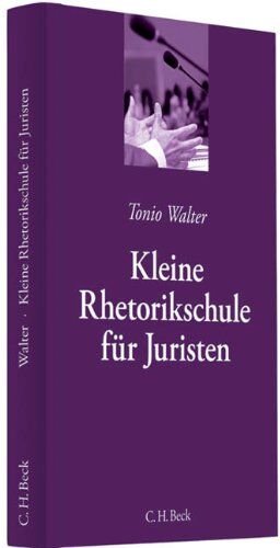 Tonio Walter - Kleine Rhetorikschule für Juristen - Preis vom 30.09.2026 09:01:18 h