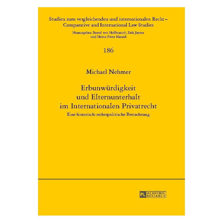 Peter Lang Erbunwürdigkeit und Elternunterhalt im Internationalen Privatrecht (Deutsch, Michael Nehmer, 2013) (8554486)