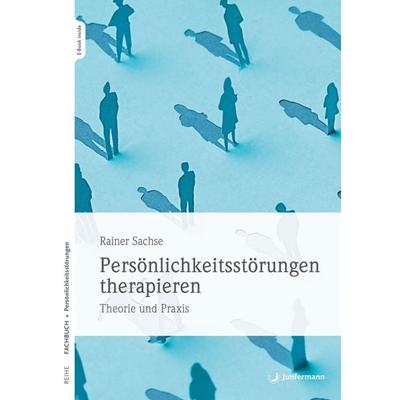Persönlichkeitsstörungen therapieren, Set von Rainer Sachse, Junfermann, 978-3-7495-0369-8