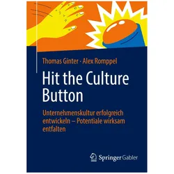 Hit the Culture Button: Unternehmenskultur erfolgreich entwickeln - Potentiale wirksam entfalte, Fachbücher von Alex Romppel, Thomas Ginter