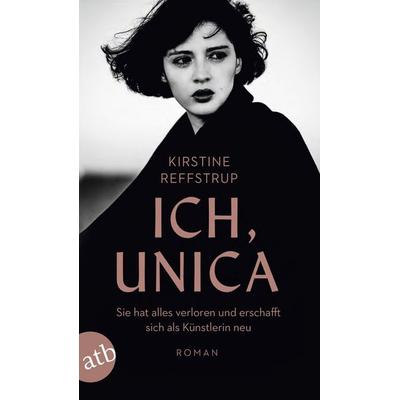 Ich, Unica, Taschenbuch von Kirstine Reffstrup, Aufbau TB, 978-3-7466-3766-2