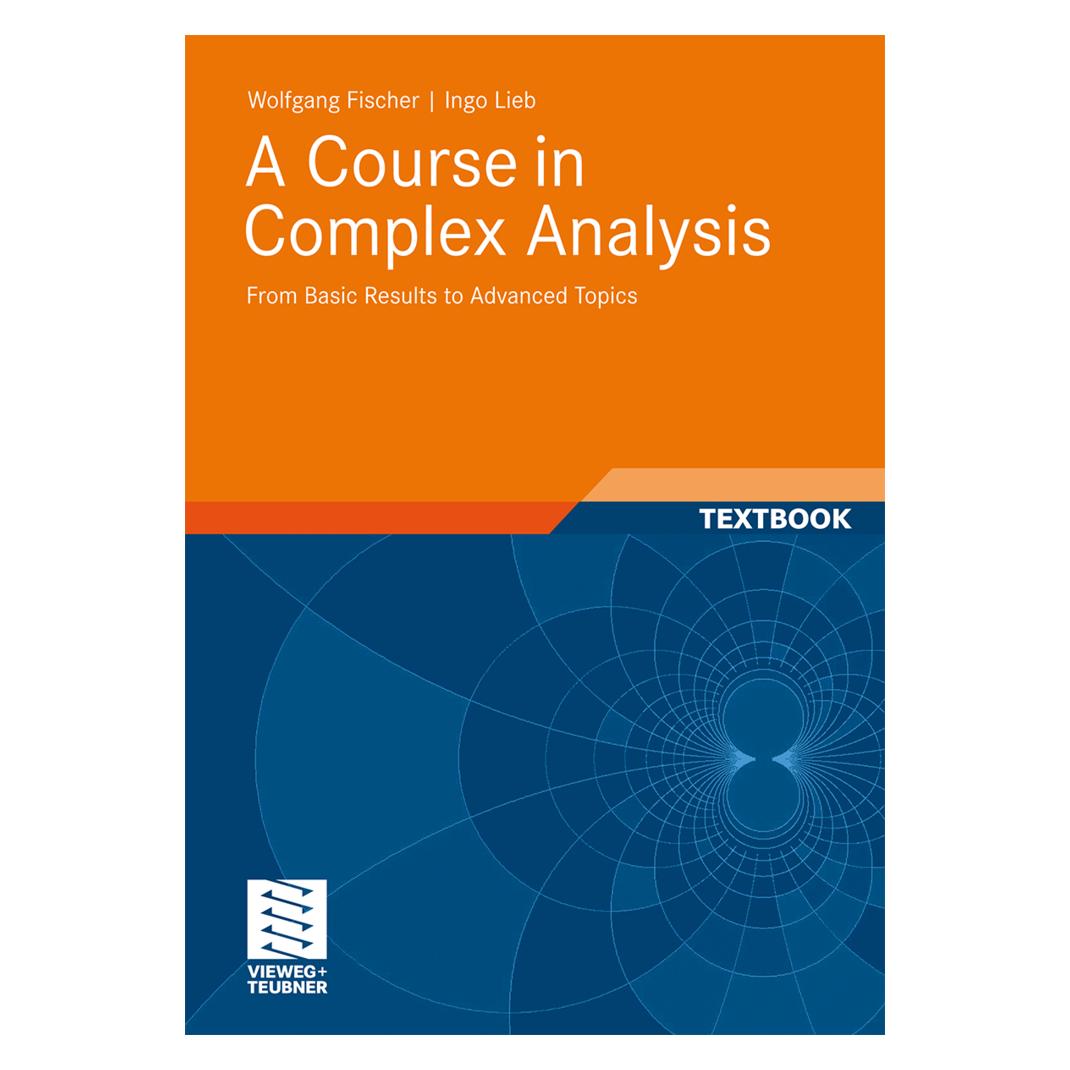 Vieweg+Teubner A Course in Complex Analysis (Englisch, Softcover, Ingo Lieb, Wolfgang Fischer) (55410028)