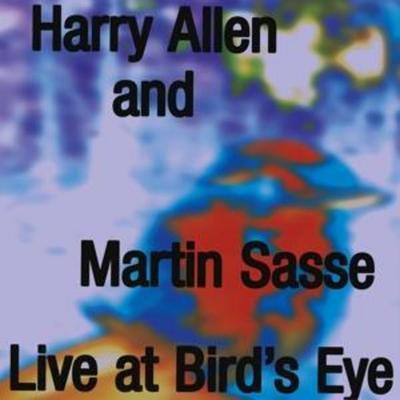 Allen, H: Live At Bird's Eye - Harry Allen,Martin Sasse, CD