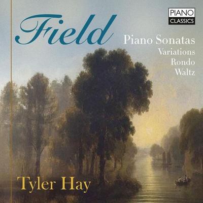 Field:Piano Sonatas,Variations,Rondo,Waltz - Tyler Hay, CD