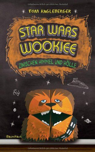 Tom Angleberger - Star Wars Wookiee - Zwischen Himmel und Hölle: Band 3 - Preis vom 17.10.2026 19:25:27 h