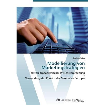 Modellierung von Marketingstrategien, Taschenbuch von Zouhair Sabry, AV Akademikerverlag, 978-3-639-43782-9