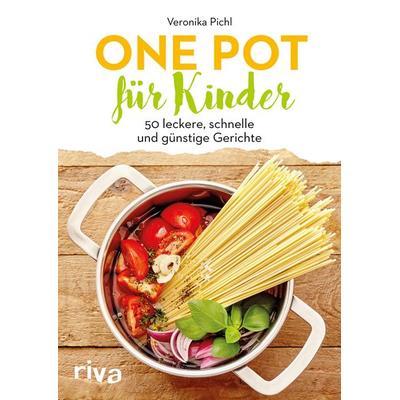 One Pot für Kinder, Taschenbuch von Veronika Pichl, Riva, 978-3-7423-0955-6
