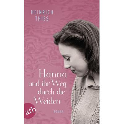 Hanna und ihr Weg durch die Weiden, Taschenbuch von Heinrich Thies, Aufbau TB