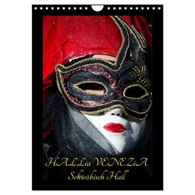 Venezianische Masken HALLia VENEZia Schwäbisch Hall (Wandkalender 2027 DIN A4 hoch), CALVENDO Monatskalender