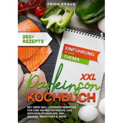 XXL Parkinson Kochbuch, Taschenbuch von Frida Krauss, Epubli, 978-3-7584-7300-5
