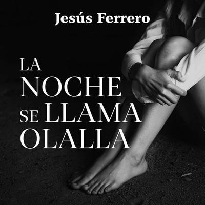 La noche se llama Olalla - Jesús Ferrero, Audio, 9789180296083