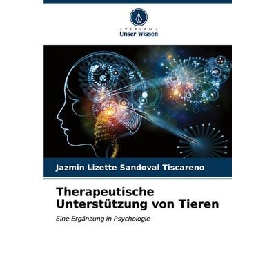 Therapeutische Unterstützung von Tieren, Taschenbuch von Jazmín Lizette Sandoval Tiscareño, Verlag Unser Wissen, 978-620-6-58759-0