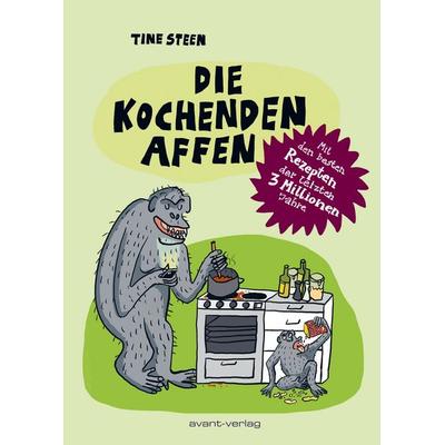 Die kochenden Affen, Taschenbuch von Tine Steen, Avant-verlag GmbH, 978-3-96445-151-4