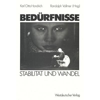 Bedürfnisse im Wandel, Taschenbuch von Karl Otto Hondrich,Klaus Arzberger, VS Verlag für Sozialwissenschaften, 978-3-531-11676-1