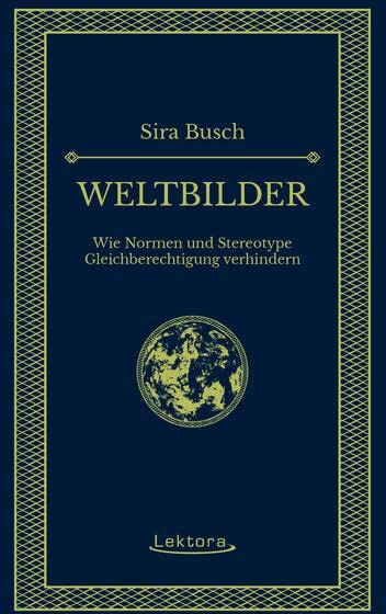 Sira Busch - Weltbilder: Wie Normen und Stereotype Gleichberechtigung verhindern - Preis vom 30.09.2026 09:01:18 h